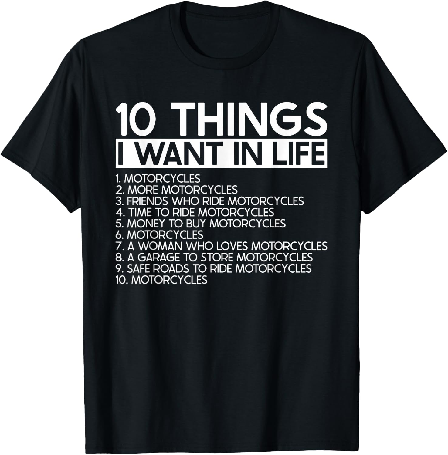 10 Things I Want In Life More Motorcycles - Rider Biker T-Shirt - T-Shirt | Black