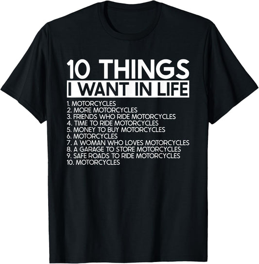 10 Things I Want In Life More Motorcycles - Rider Biker T-Shirt - T-Shirt | Black