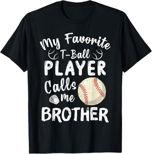 My Favorite T-Ball Player Calls Me Brother Tball Fathers Day T-Shirt - T-Shirt | Black