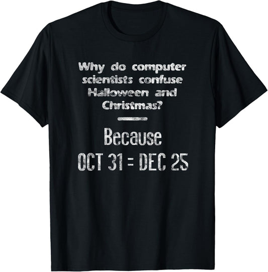 Funny Computer Scientist Halloween Christmas Nerd Meme T-Shirt - T-Shirt | Black