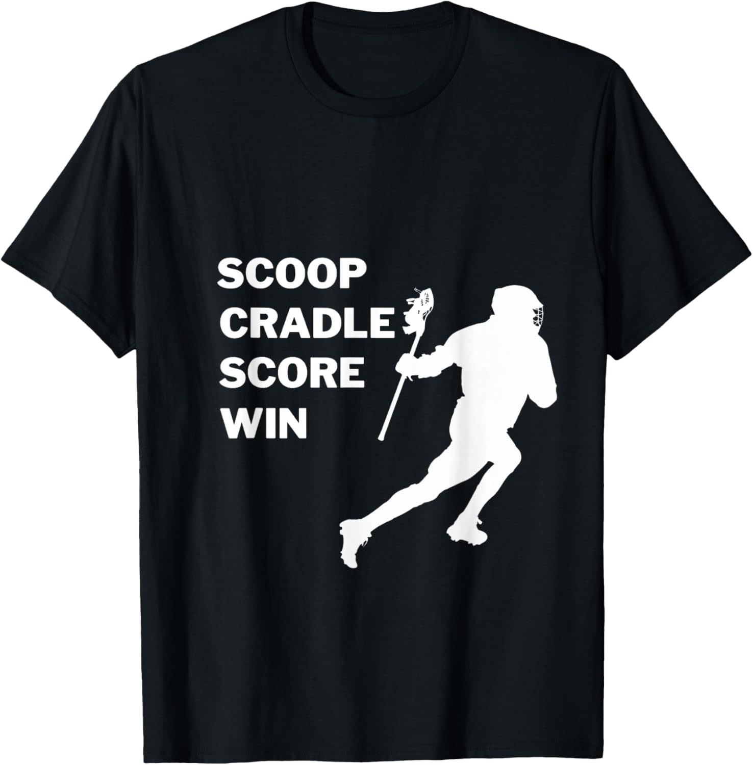 Scoop, Cradle, Score, Win - Lacrosse Apparel T-Shirt - T-Shirt | Black