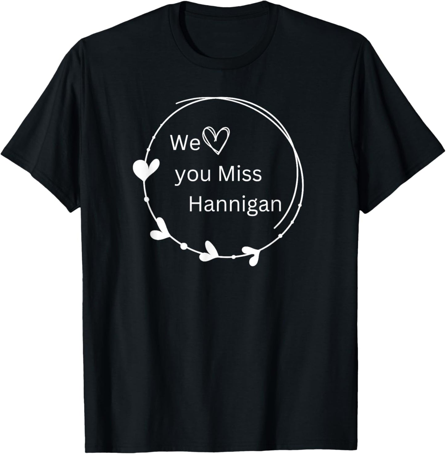 Annie We Love You Miss Hannigan T-Shirt - T-Shirt | Black