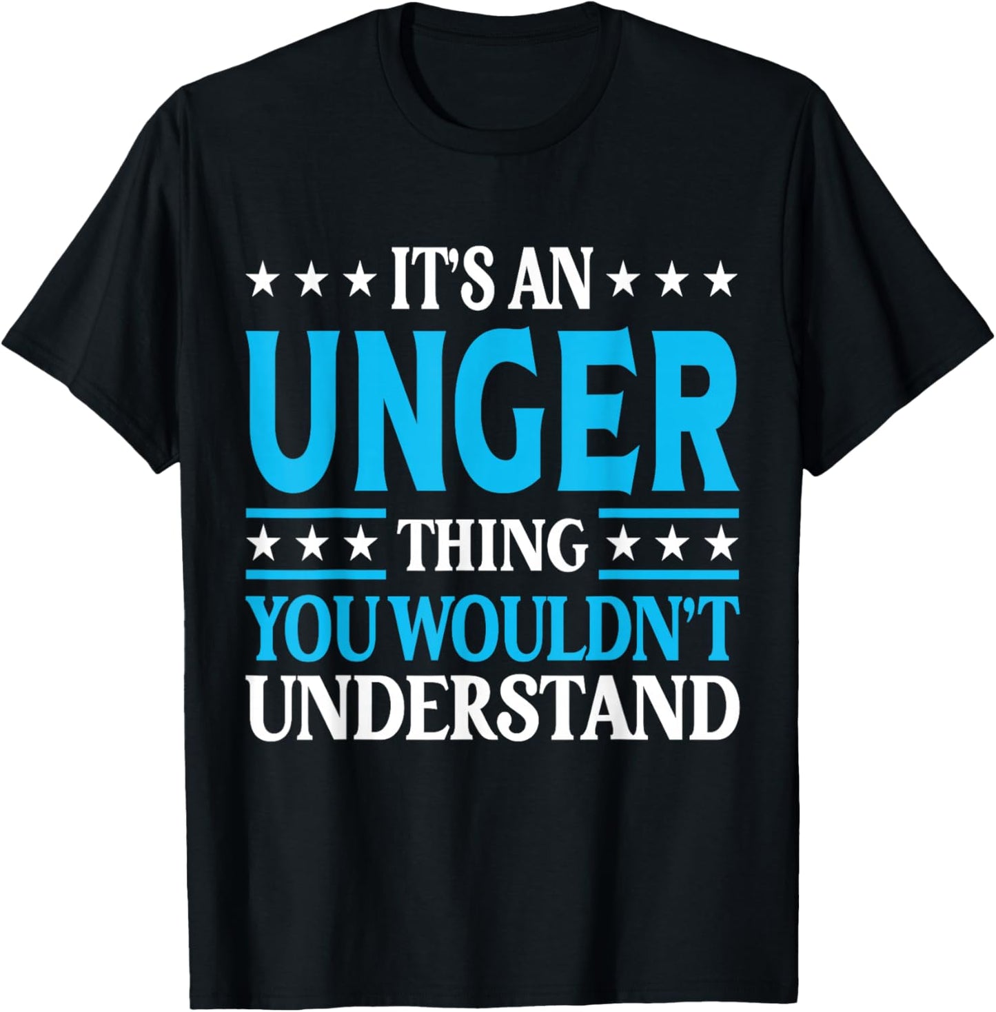 It's An Unger Thing Surname Funny Family Last Name Unger T-Shirt - T-Shirt | Black