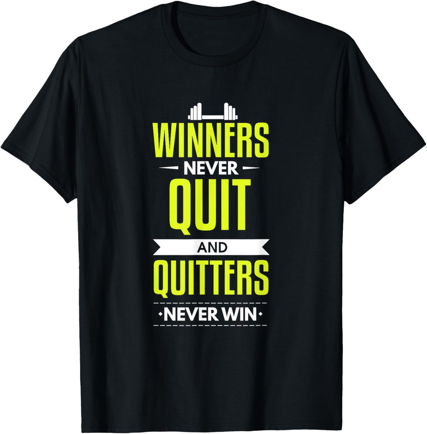 Winners never quit and Quitters never Win T-Shirt - T-Shirt | Black