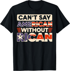 Can't Say American Without Rican USA Puerto Rico Boricua T-Shirt - T-Shirt | Black