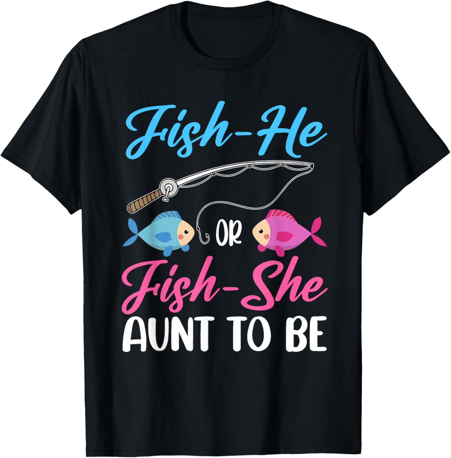 Fish-He Or Fish-She Aunt To Be Gender Reveal Baby Shower T-Shirt - T-Shirt | Black