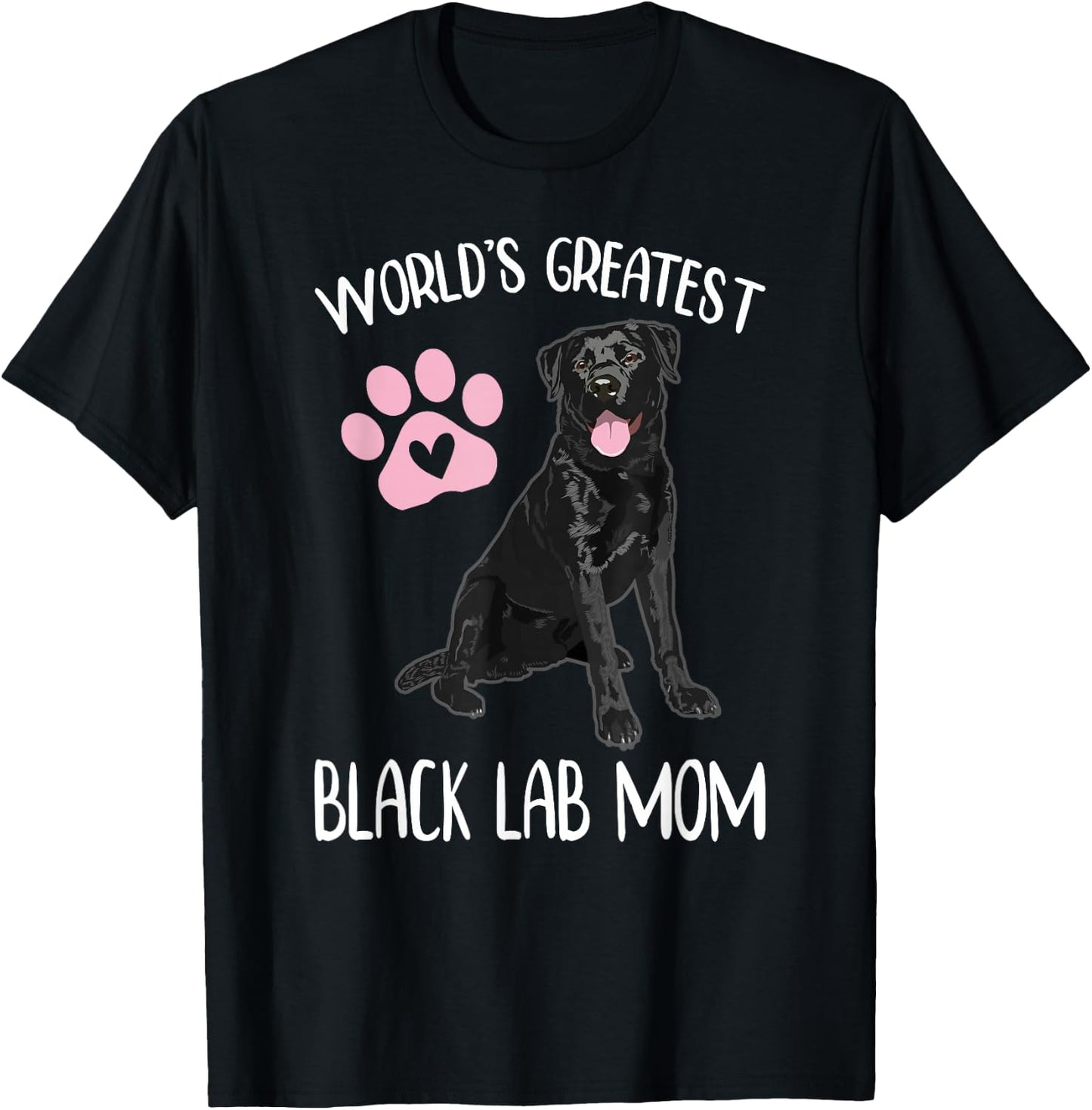 World's Greatest Black Lab Mom Dog Lover Graphic Women Girls T-Shirt - T-Shirt | Black