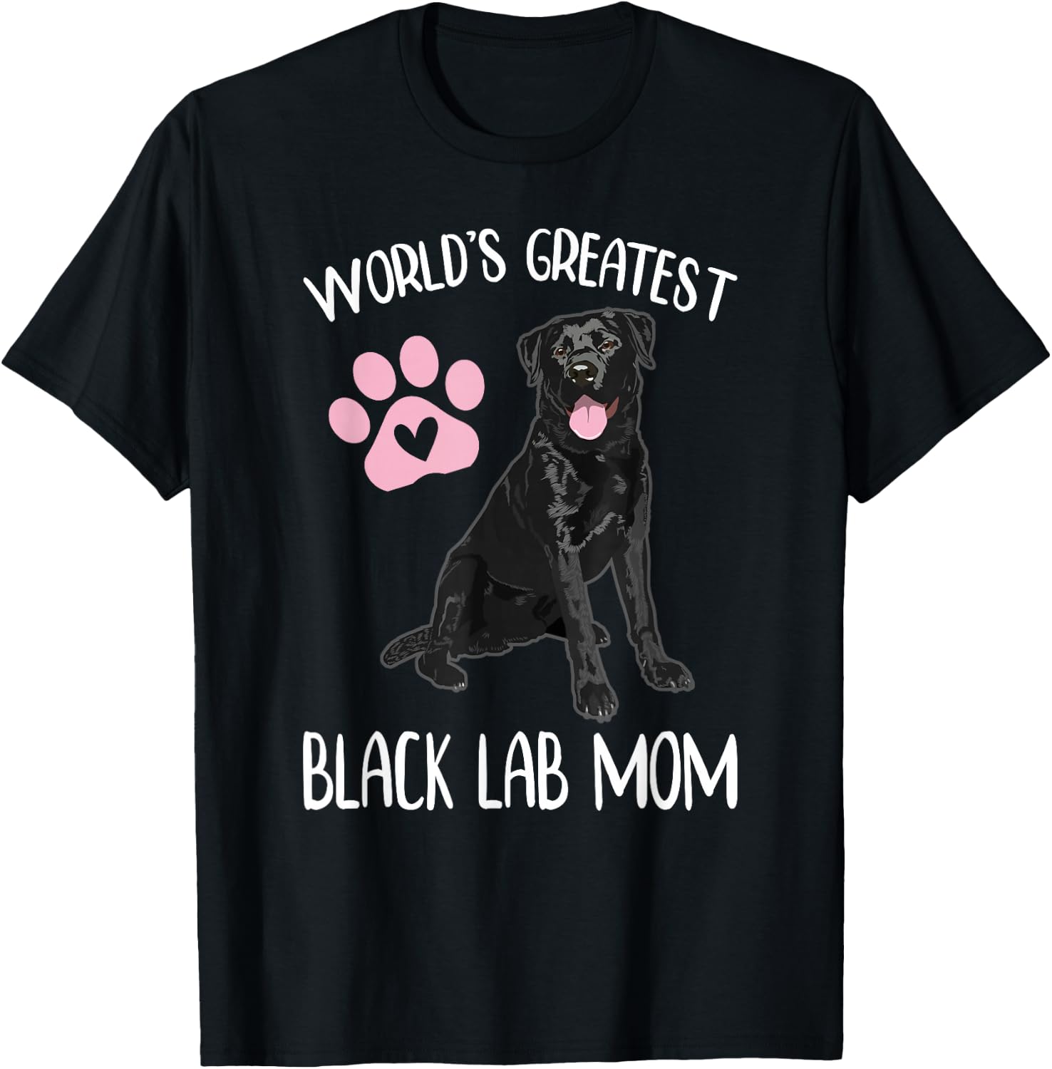 World's Greatest Black Lab Mom Dog Lover Graphic Women Girls T-Shirt - T-Shirt | Black