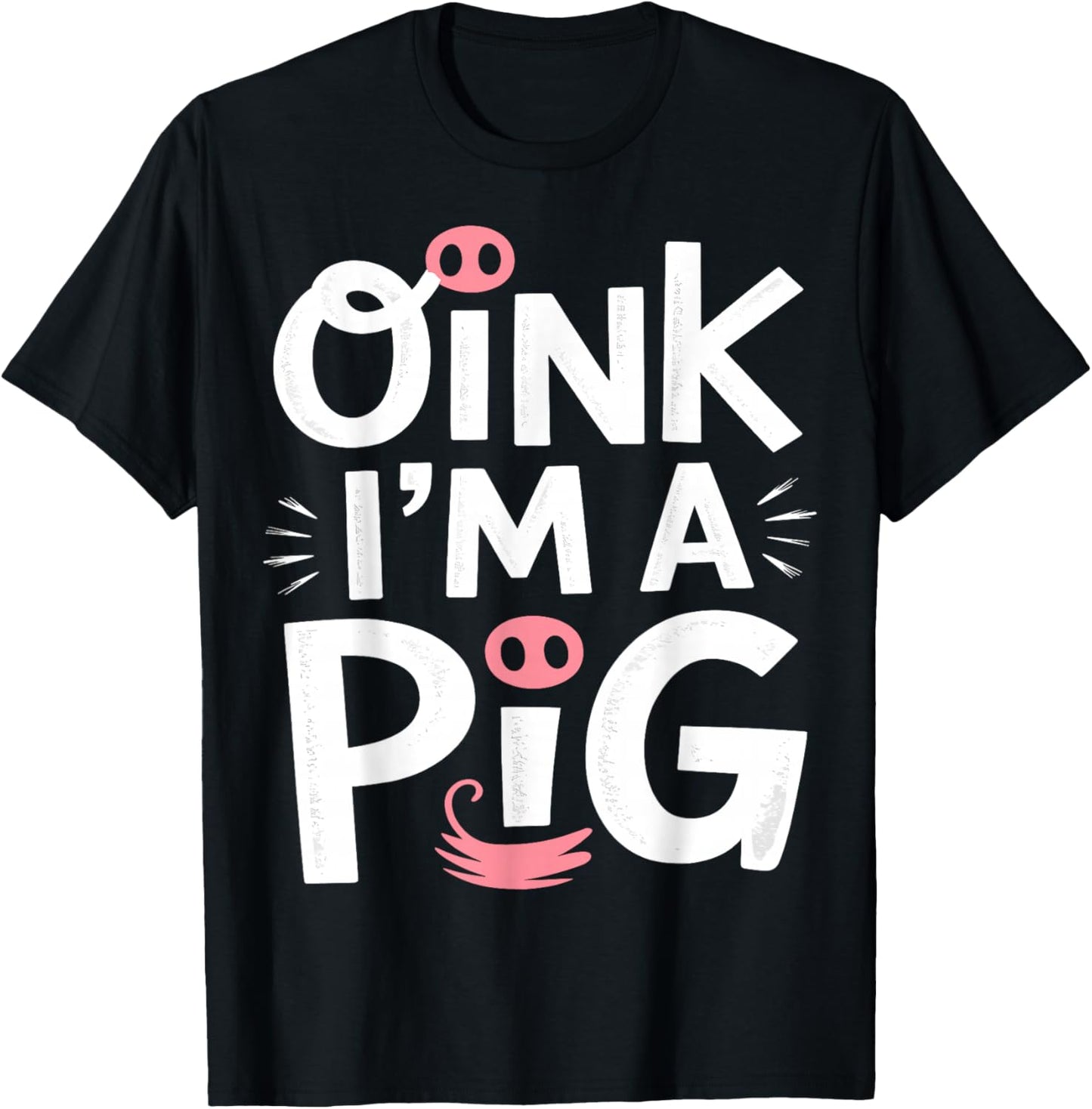 Oink, I’m a Pig Halloween Costume T-Shirt - T-Shirt | Black