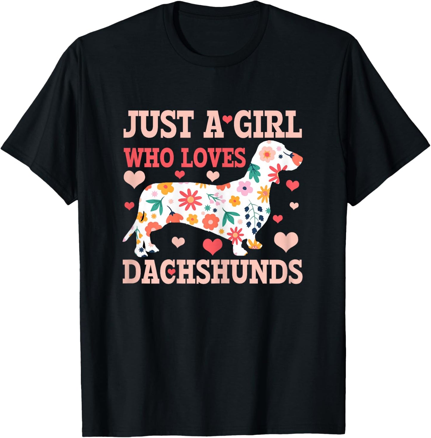 Just A Girl Who Loves Dachshunds Funny Cute Doxie Dog Gift T-Shirt - T-Shirt | Black