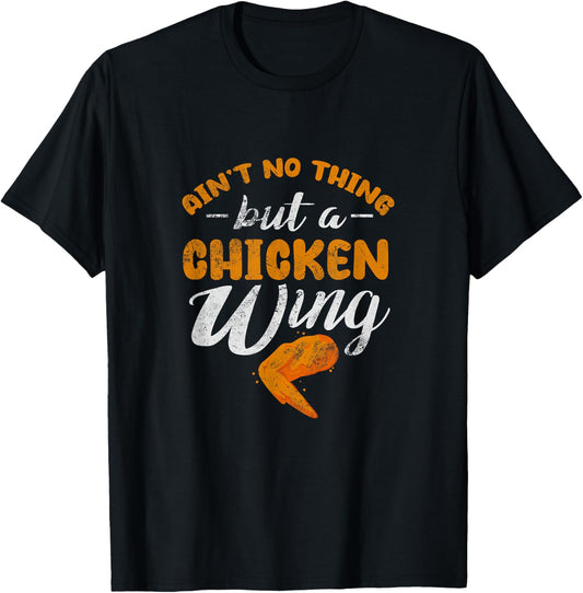 Chicken Wing Ain't No Thing But A Chicken Wing Distressed T-Shirt - T-Shirt | Black