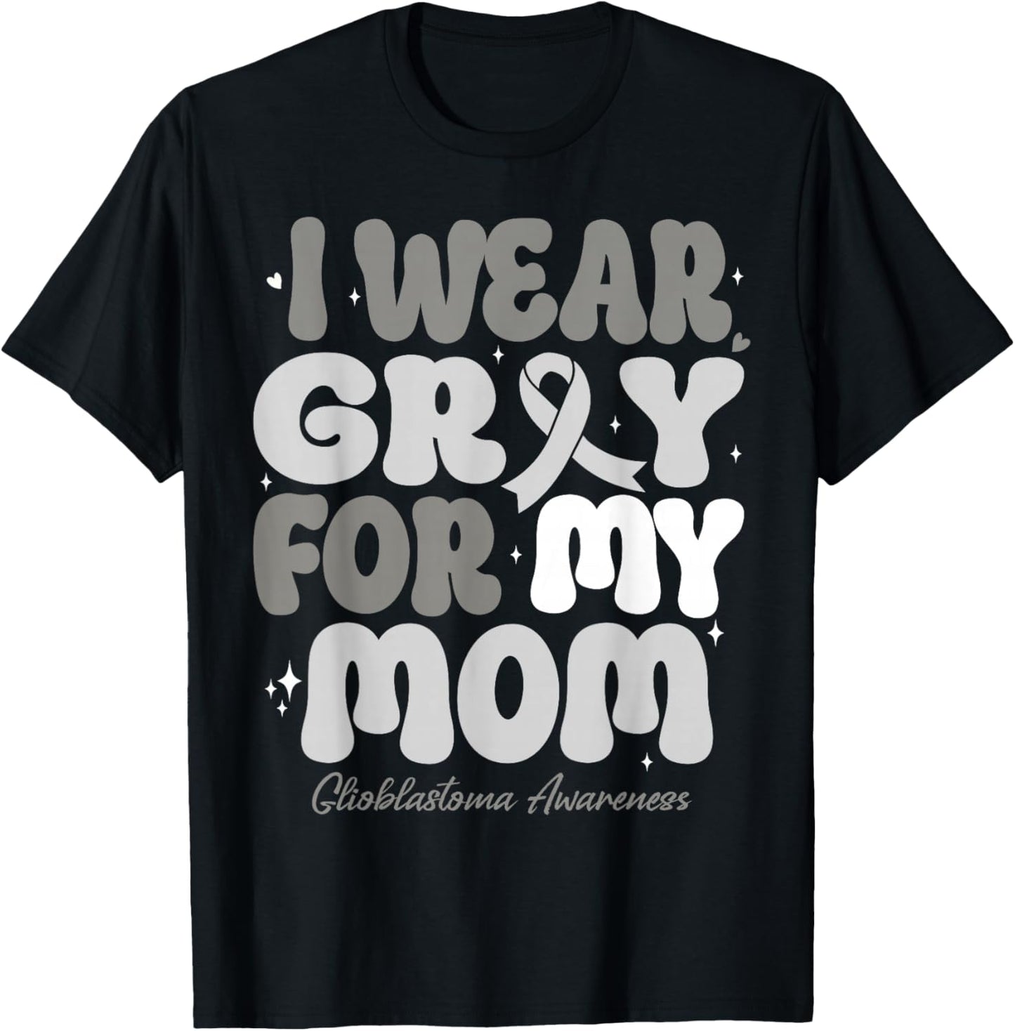I Wear Gray For My Mom Glioblastoma Awareness Ribbon Retro T-Shirt - T-Shirt | Black