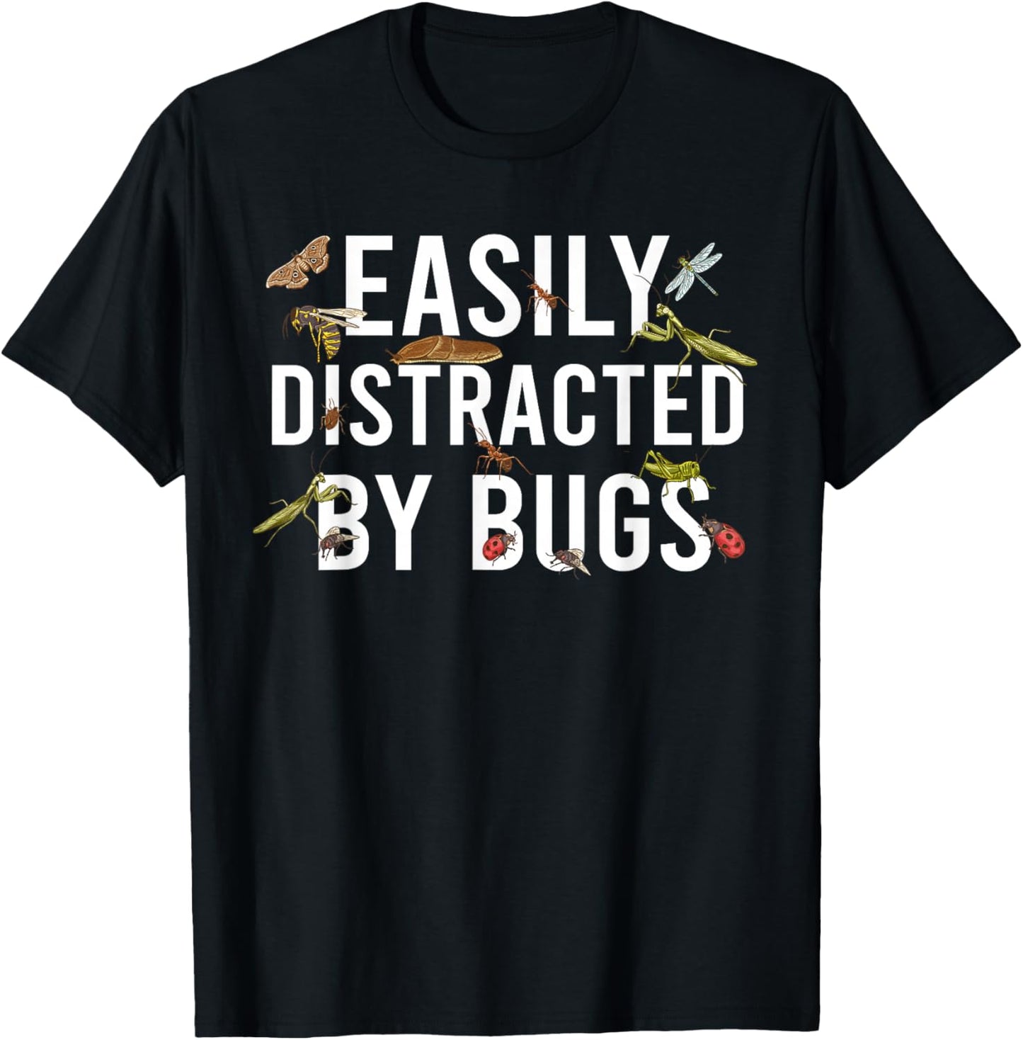 Easily Distracted By Bugs Entomologist Insect Collector Bug T-Shirt - T-Shirt | Black