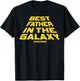 Star Wars Best Father In The Galaxy T-Shirt - T-Shirt | Black