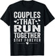 Couples That Run Together Stay Forever Matching Running T-Shirt - T-Shirt | Black