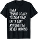 I'm A Tennis Coach Assume I'm Never Wrong T-Shirt - T-Shirt | Black