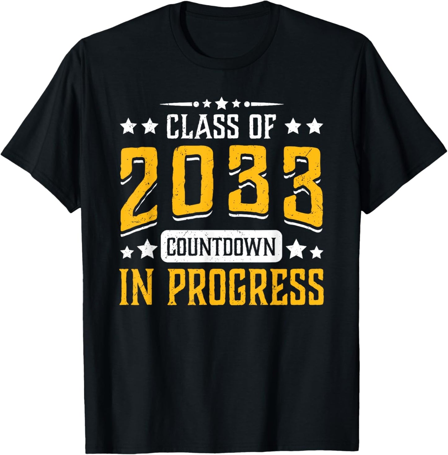 Class of 2033 Countdown in Progress Funny Graduating Grad T-Shirt - T-Shirt | Black
