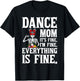 Funny Dance Mom Dancing Mother Of A Dancer Mama T-Shirt - T-Shirt | Black