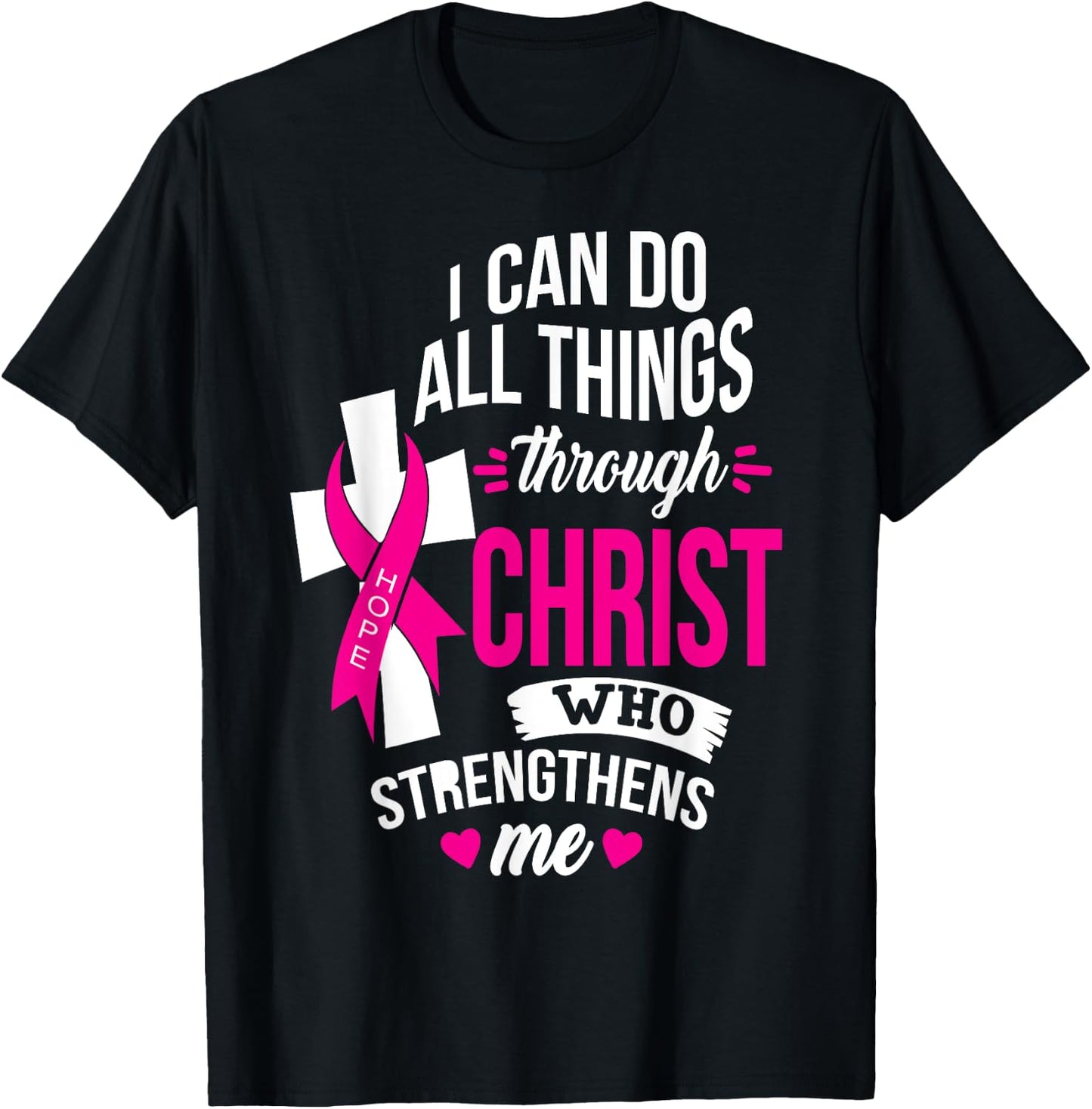 I Can do All Things Through Christ Beat Cancer with Faith T-Shirt - T-Shirt | Black