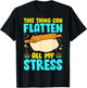 Thing Can Flatten All My Stress Funny Baking Cookie Baker T-Shirt - T-Shirt | Black