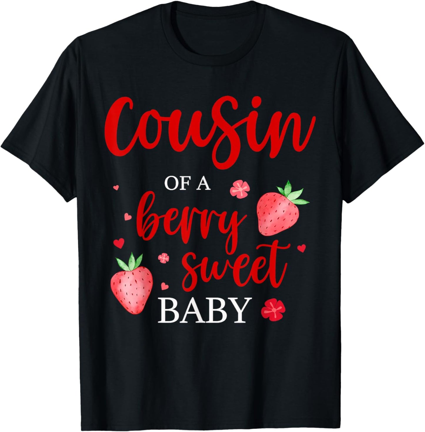 Cousin Of A Berry Sweet One Strawberry Baby First Birthday T-Shirt - T-Shirt | Black