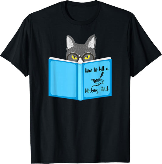 How To Kill A Mocking Bird Funny Cat Lovers T-Shirt - T-Shirt | Black