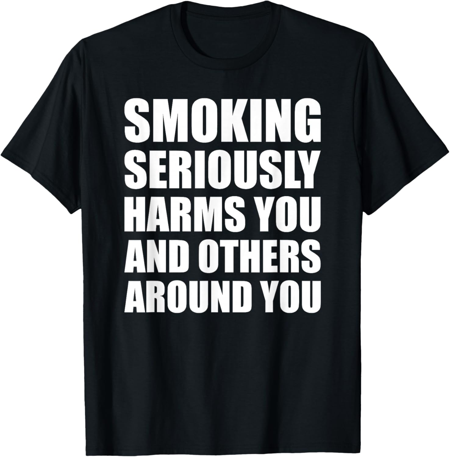 Smoking Seriously Harms You And Others Around You Warning T-Shirt - T-Shirt | Black