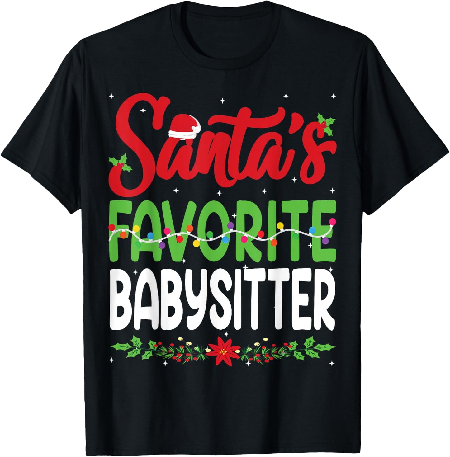 Santa's Favourite Babysitter Christmas Santa Hat Lights T-Shirt - T-Shirt | Black