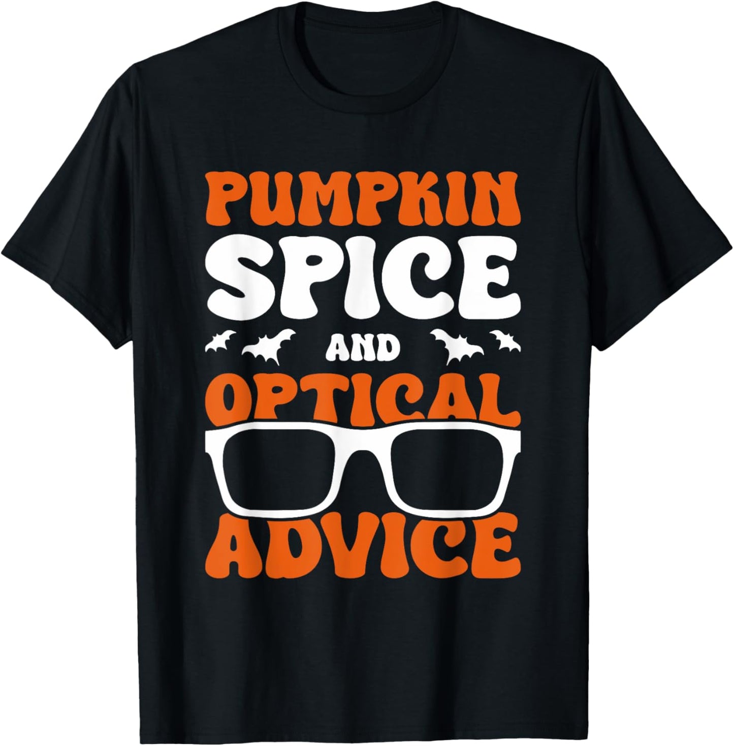 Pumpkin Spice And Optical Advice Halloween Trick Or Treat T-Shirt - T-Shirt | Black