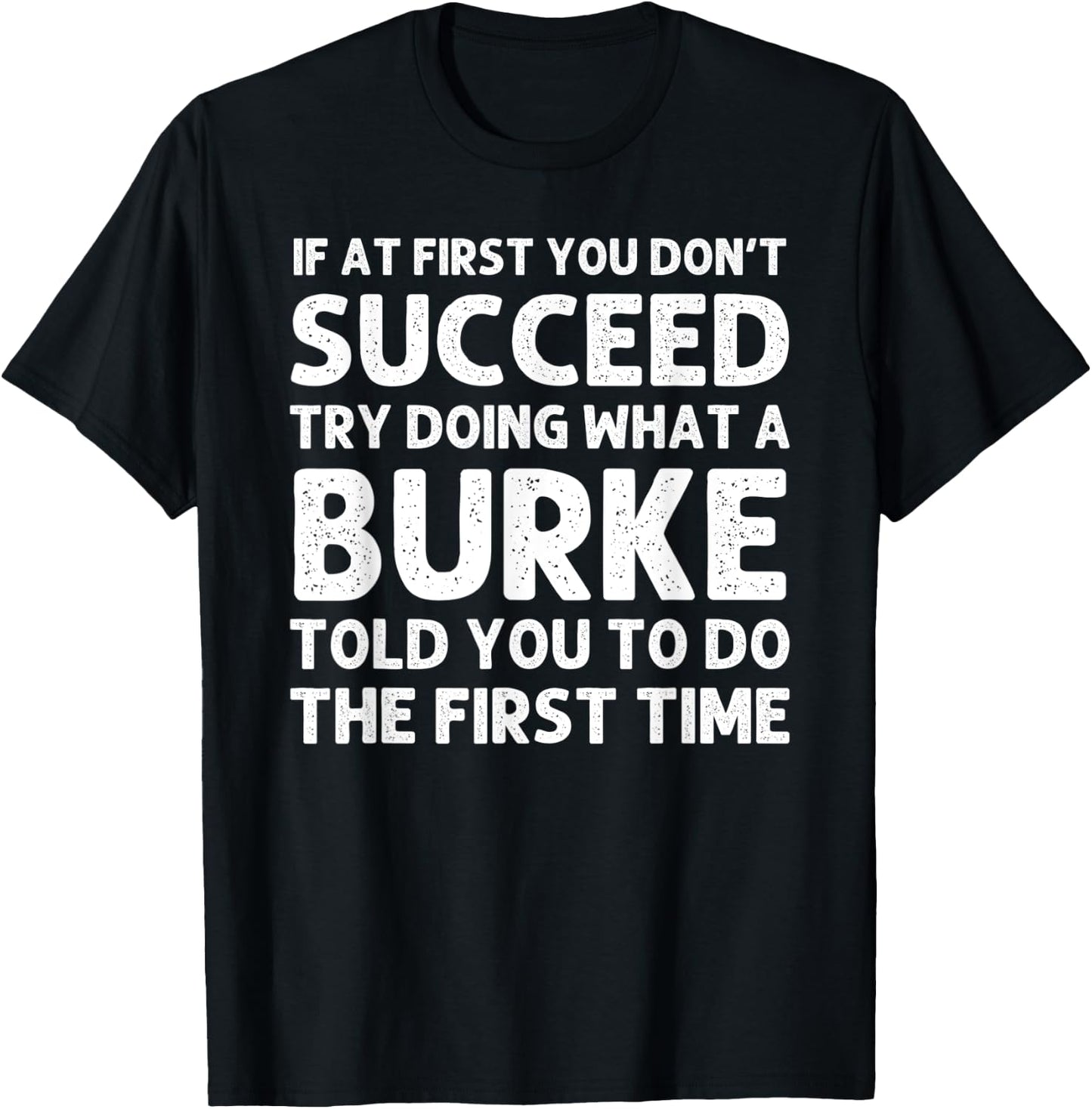 BURKE Funny Surname Family Tree Birthday Reunion Idea T-Shirt - T-Shirt | Black