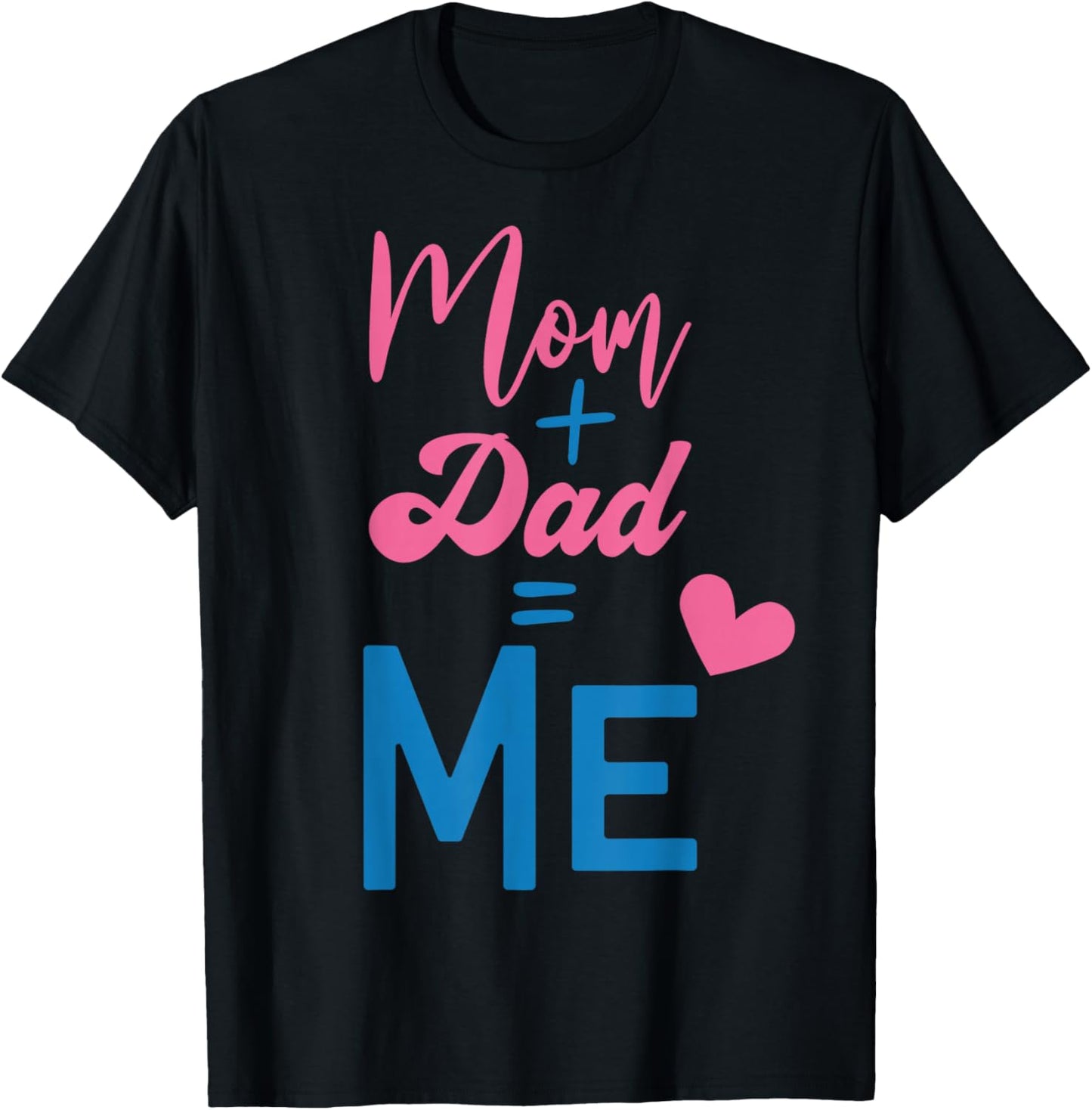 Mom Plus Dad Equals Me Matching Family Gender Reveal Party T-Shirt - T-Shirt | Black