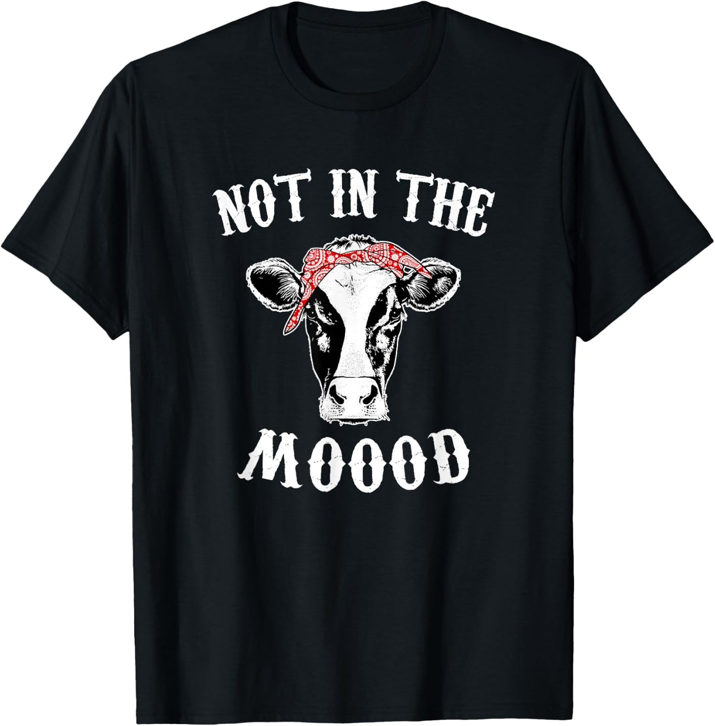 Not In The Mood Cow Lover Cute Heifer Face T-Shirt - T-Shirt | Black