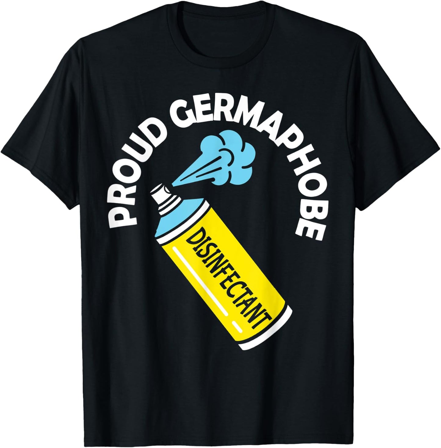 Germaphobe Gifts Men Women Kids Funny Germaphobe T-Shirt - T-Shirt | Black