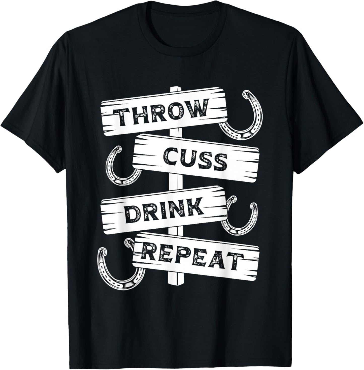 Horseshoe Pitching Tournament Throw Cuss Drink Beer Repeat T-Shirt - T-Shirt | Black