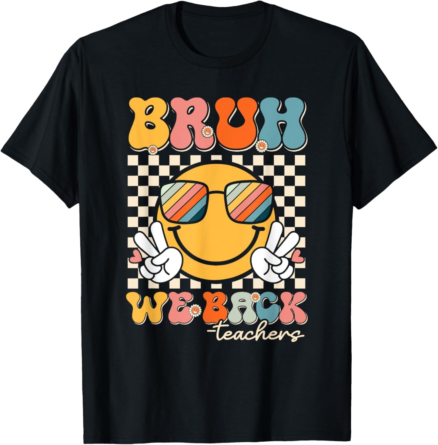 Bruh We Back Teacher Smile Face Back To School Teachers T-Shirt - T-Shirt | Black
