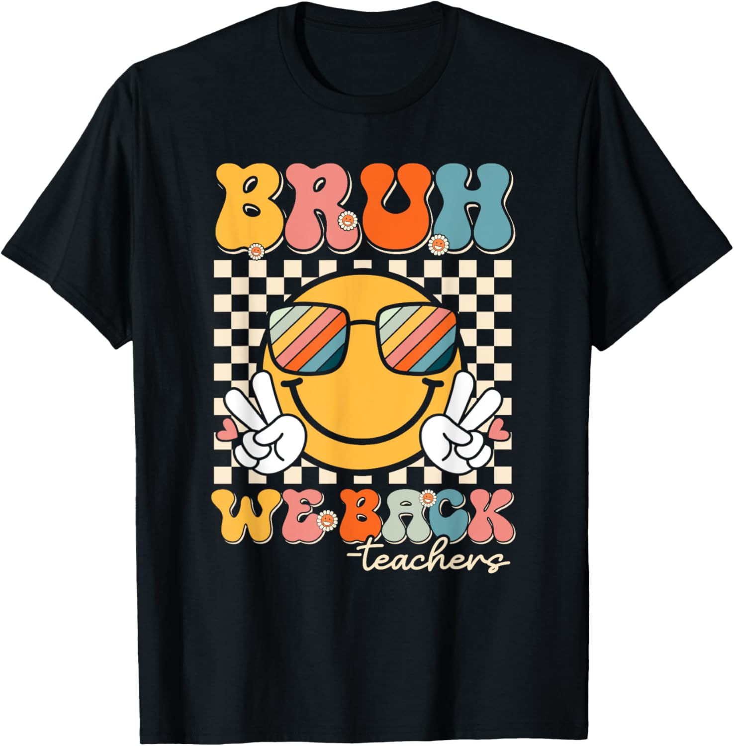 Bruh We Back Teacher Smile Face Back To School Teachers T-Shirt - T-Shirt | Black