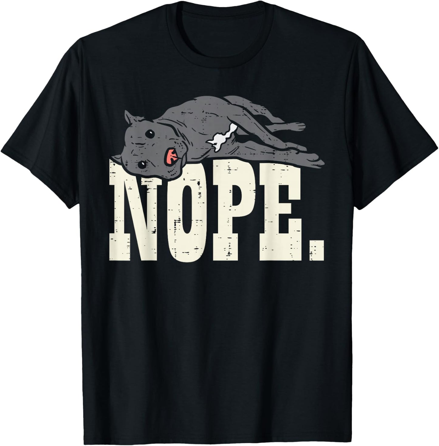 Nope Lazy Pitbull Funny Pitties Pet Dog Lover Owner Gift T-Shirt - T-Shirt | Black