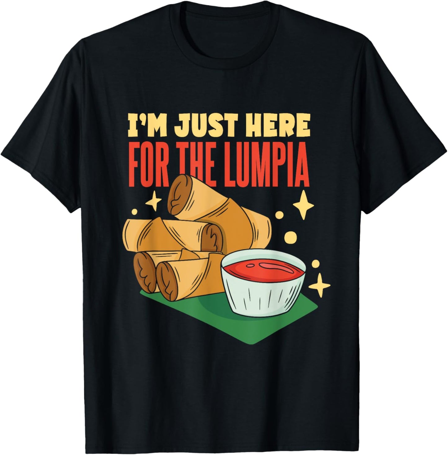 Lumpia Lover | I'm Just Here For The Lumpia Spring Roll T-Shirt - T-Shirt | Black