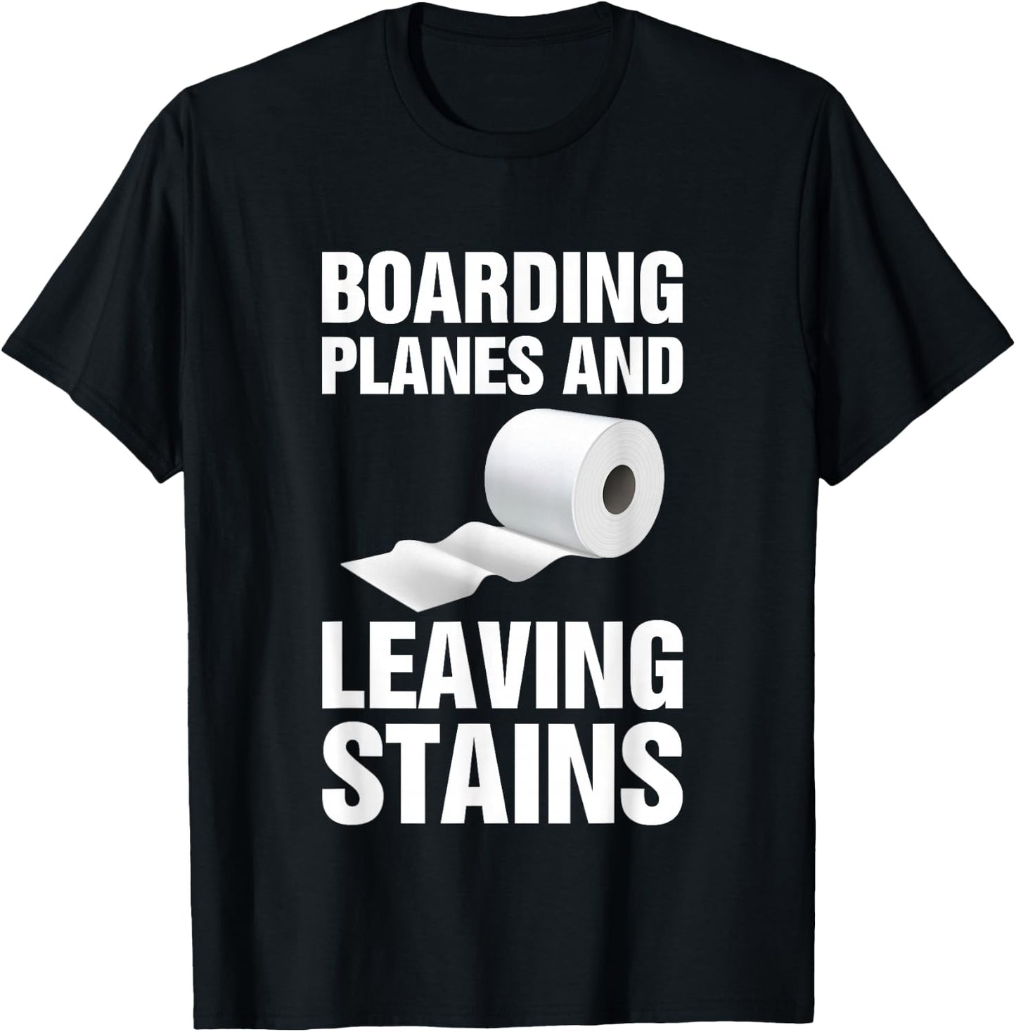 Boarding Planes Leaving Stains Funny Embarrassing Airport T-Shirt - T-Shirt | Black