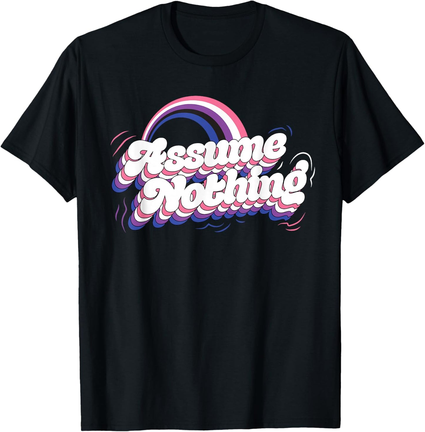 Assume Nothing Genderfluid Rainbow Gender Fluid Pride Love T-Shirt - T-Shirt | Black