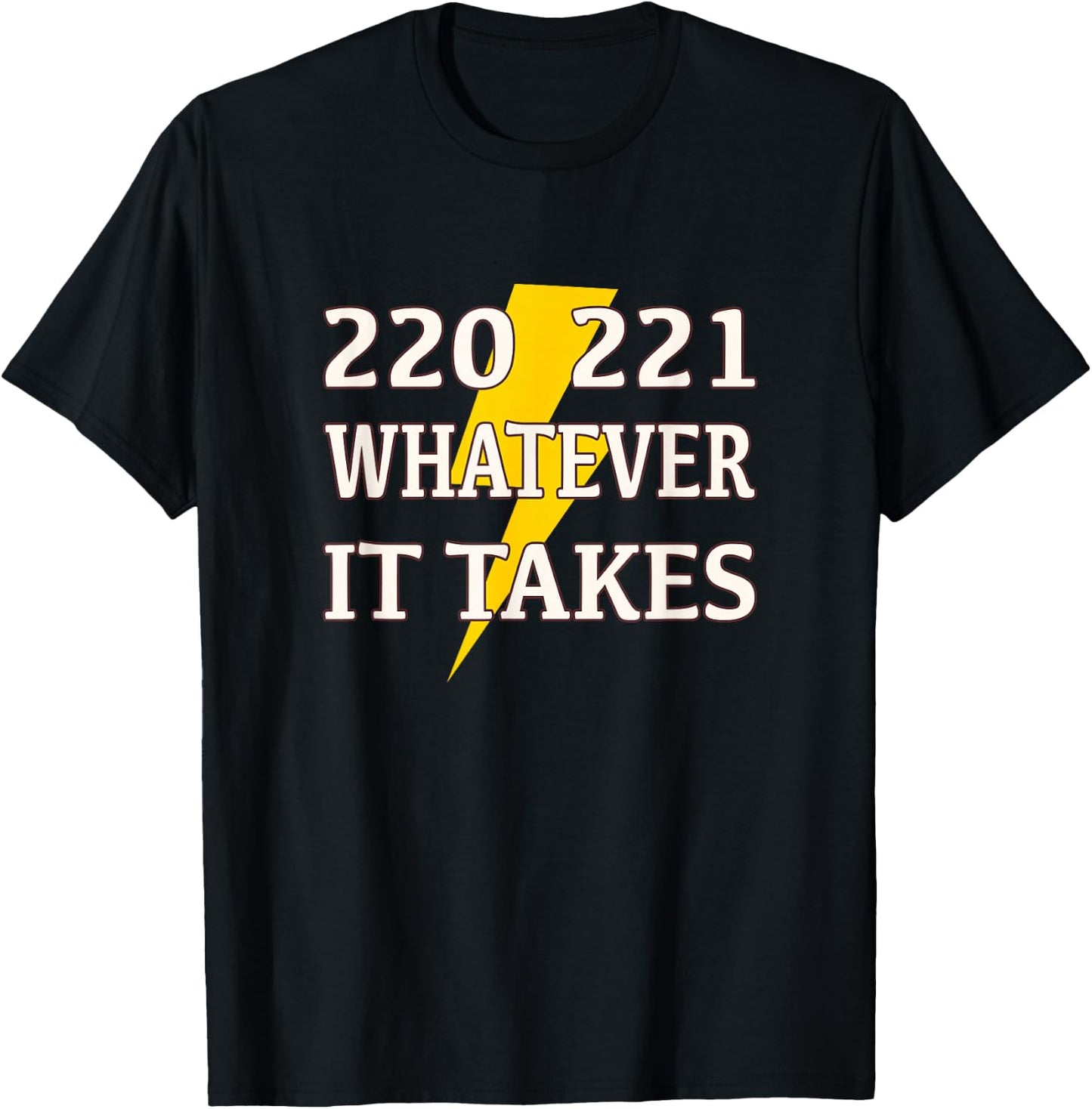 220 221 Whatever it Takes Lineman Electrician T-Shirt - T-Shirt | Black