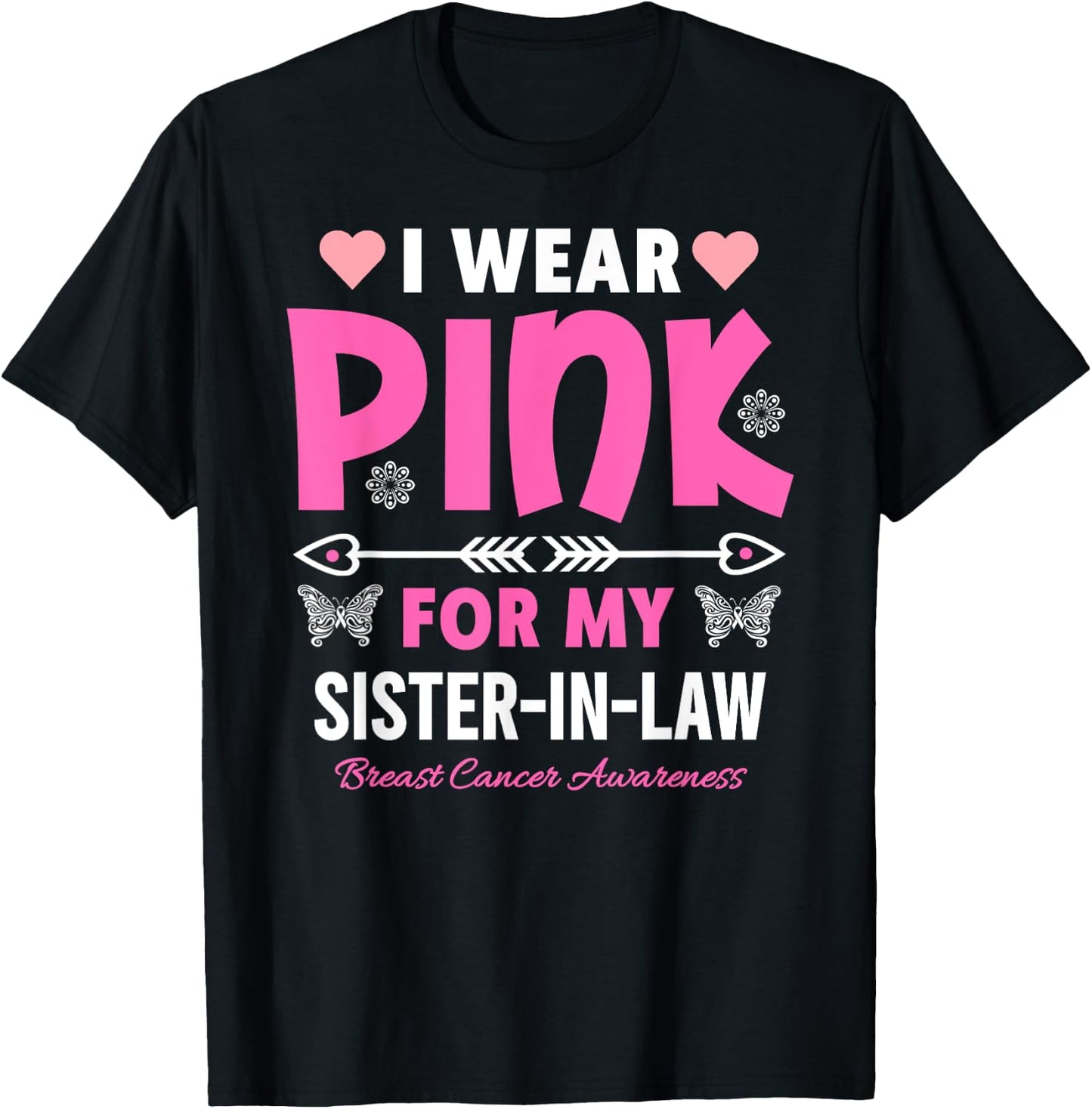 I Wear Pink For My Sister In-Law Breast Cancer Awareness T-Shirt - T-Shirt | Black