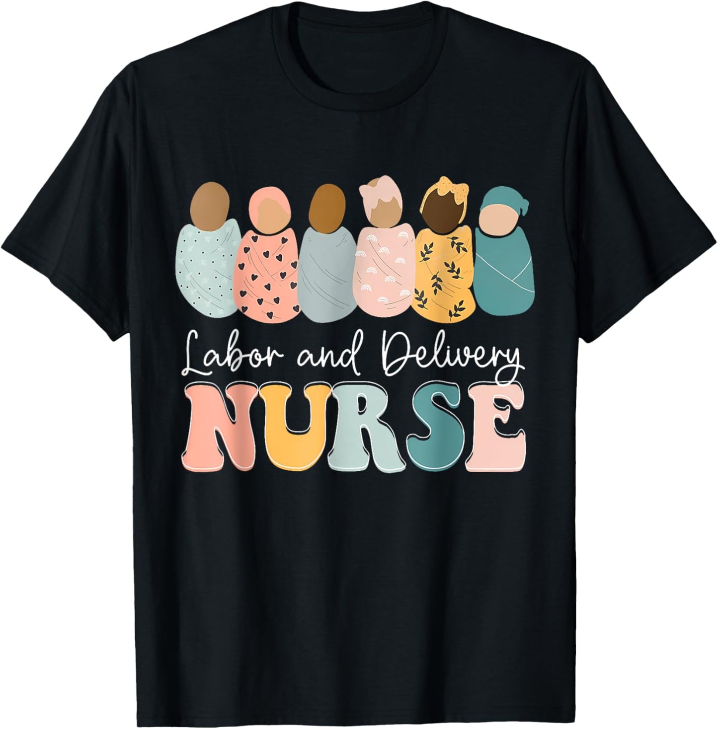 L&D Nurse Labor And Delivery Nursing Nurse Week T-Shirt - T-Shirt | Black