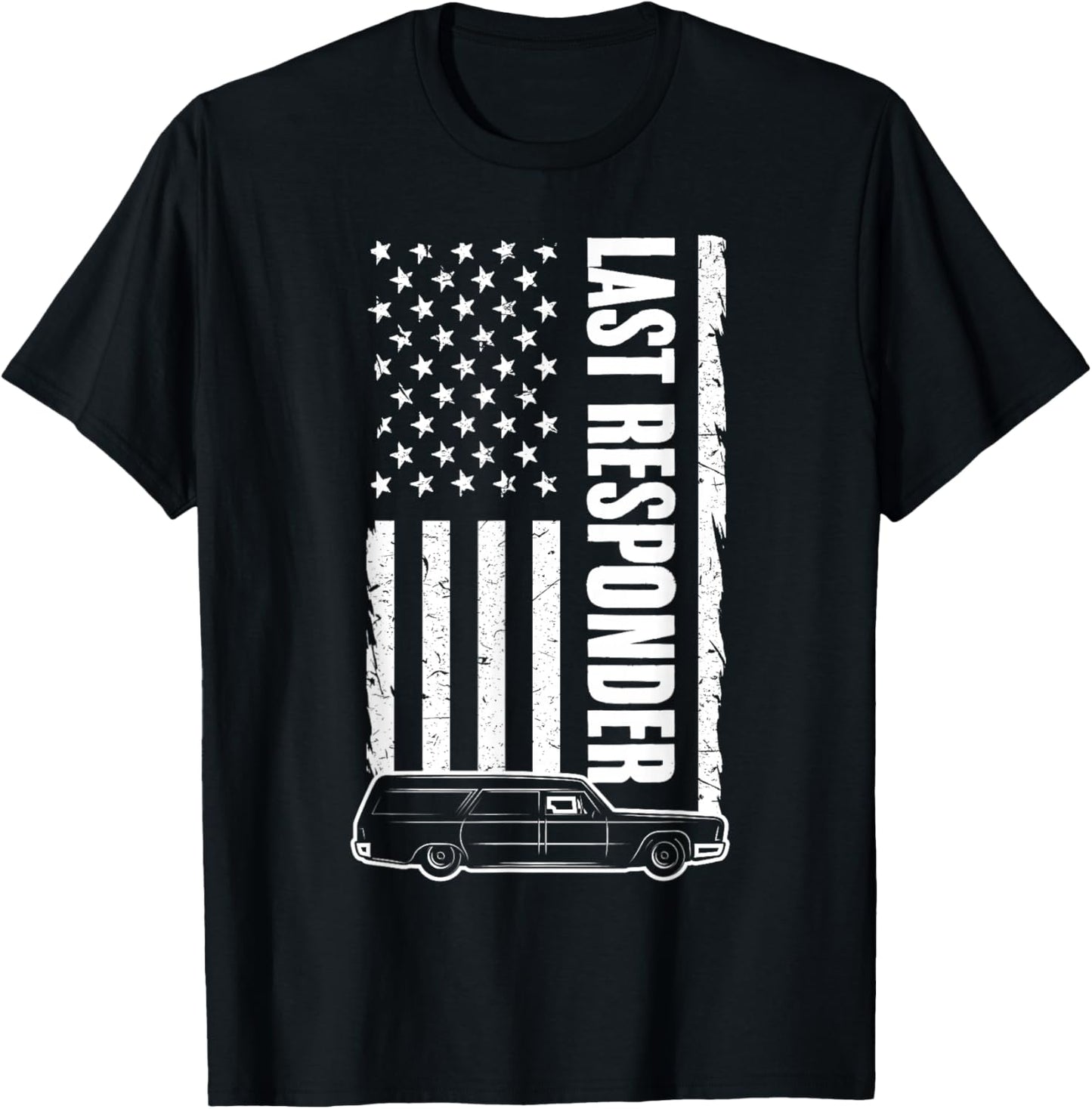 Last Responder Hearse USA Flag Mortician Funeral Director T-Shirt - T-Shirt | Black