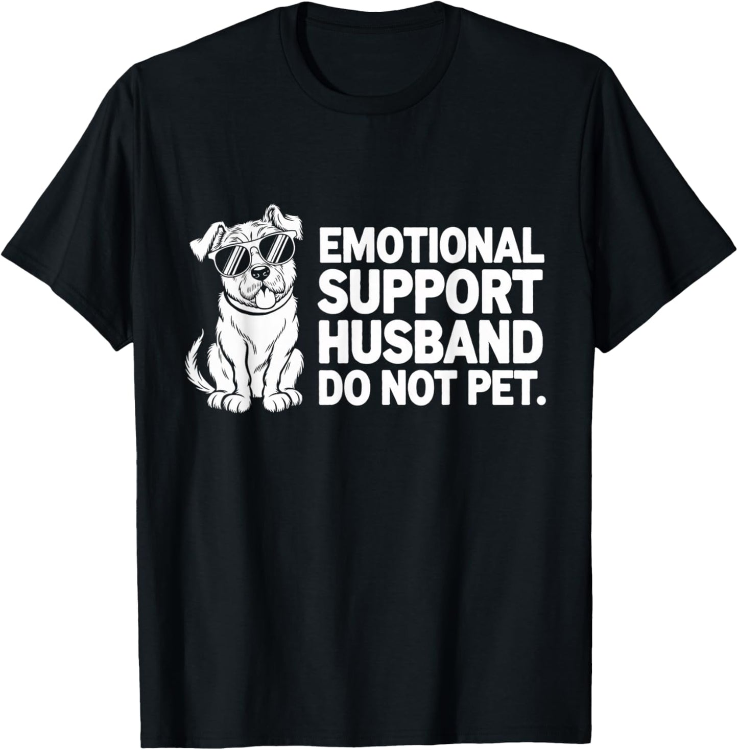 Emotional Support Husband Do Not Pet T-Shirt - T-Shirt | Black