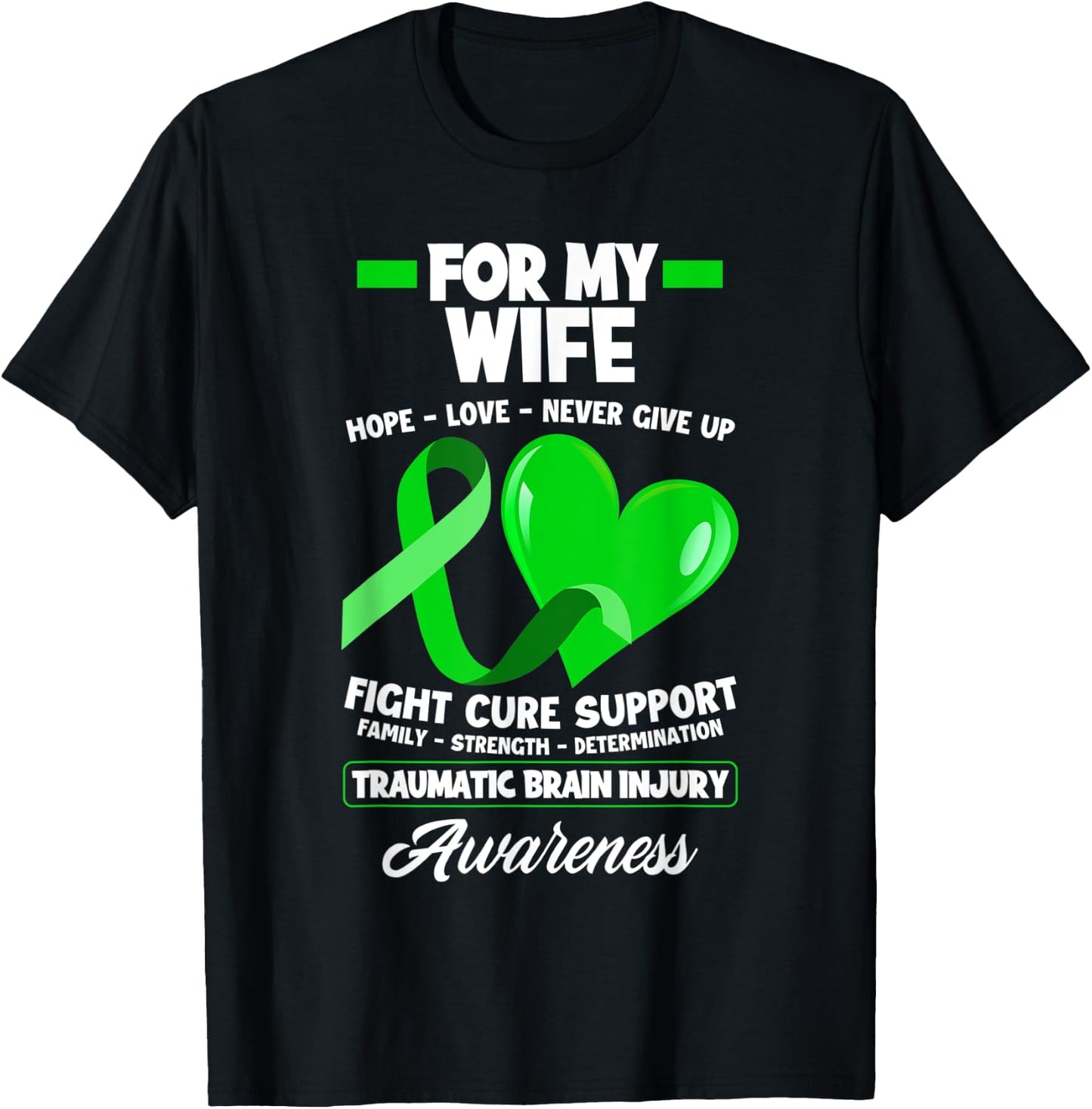 I Wear Green For My Wife TBI Brain Injury Awareness T-Shirt - T-Shirt | Black