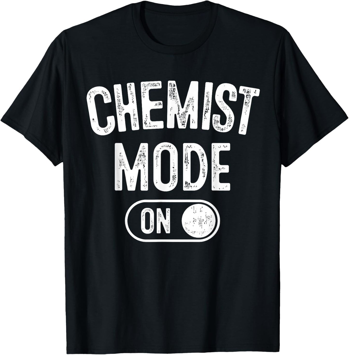 Chemist Mode On Funny Science Lover Gift Scientist Lab Techn T-Shirt - T-Shirt | Black