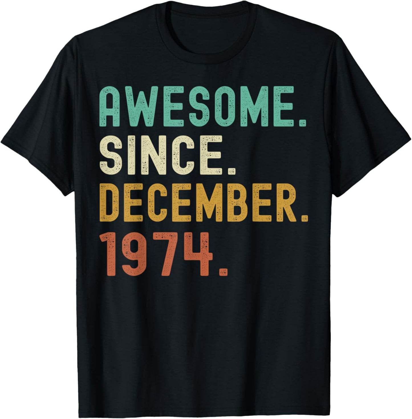 Retro Awesome Since December 1974 49th Birthday 49 Years Old T-Shirt - T-Shirt | Black