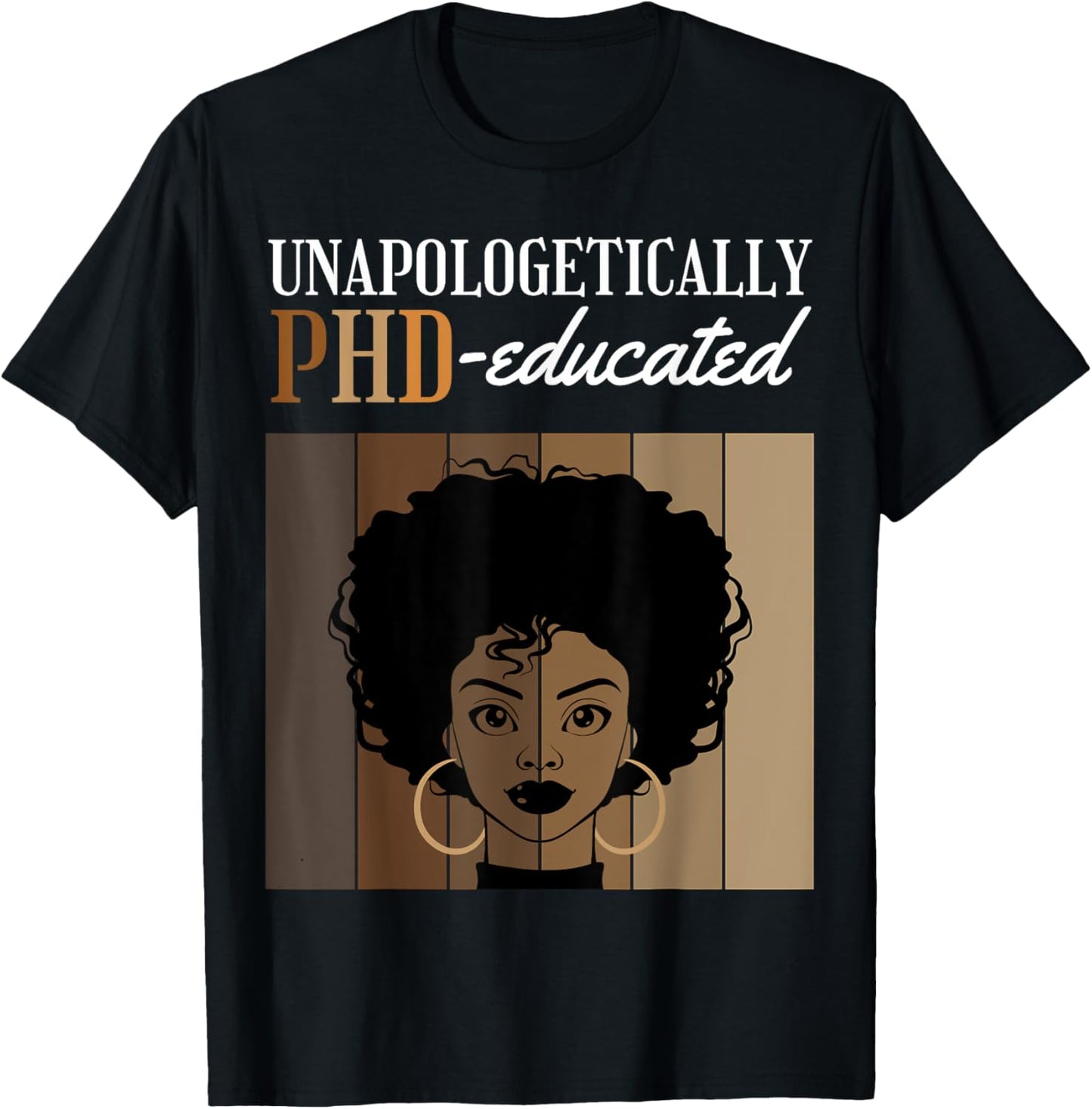Unapologetically PHD Educated Student Graduation Black Afro T-Shirt - T-Shirt | Black