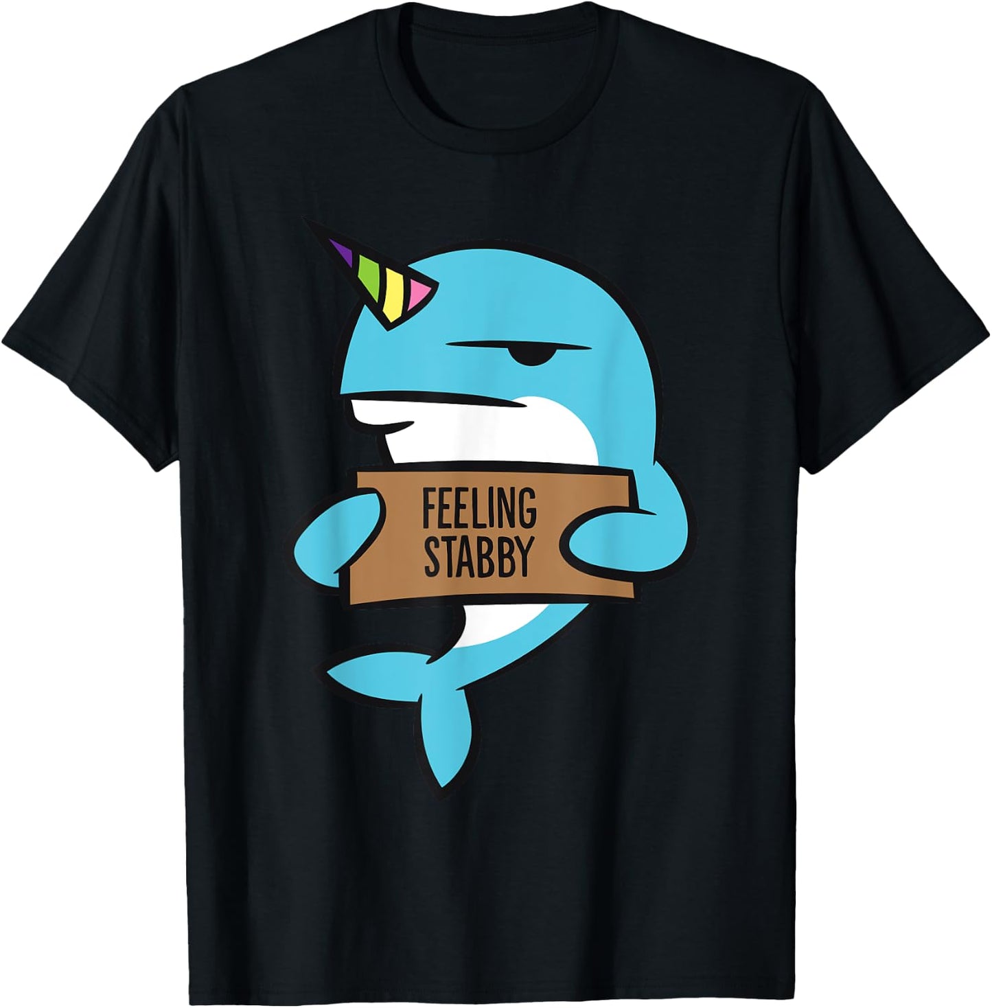 Narwhal Unicorn Of The Sea Feeling Stabby Funny Narwhal T-Shirt - T-Shirt | Black